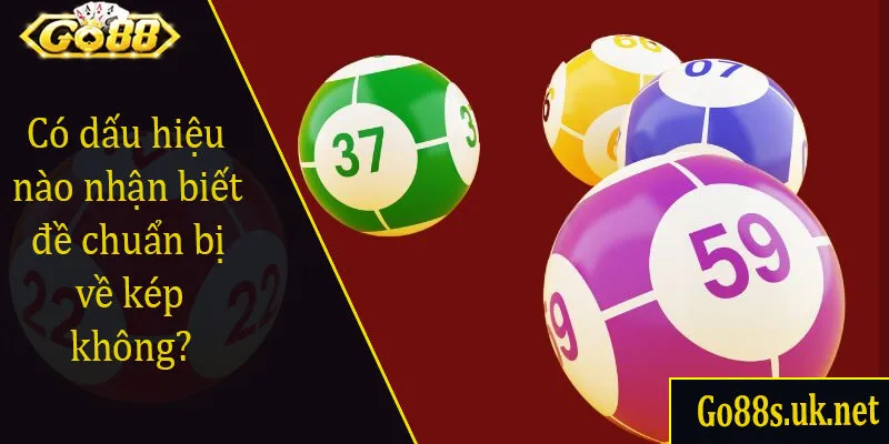 Có dấu hiệu nào nhận biết đề chuẩn bị về kép không?