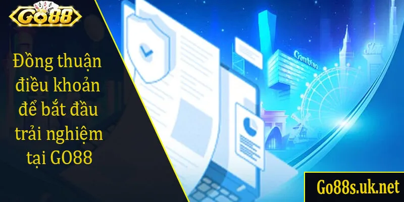 Đồng thuận điều khoản để bắt đầu trải nghiệm tại GO88