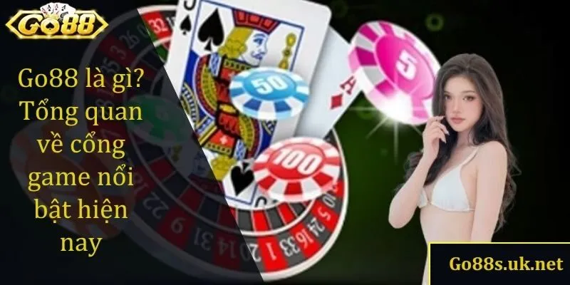 Go88 là gì? Tổng quan về cổng game nổi bật hiện nay