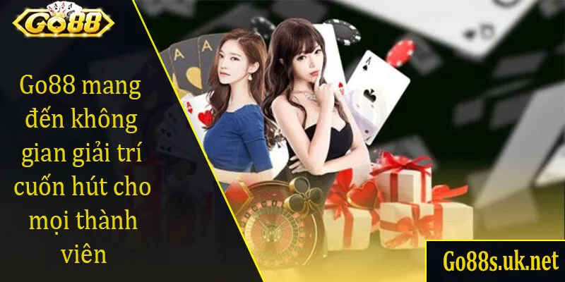 Go88 mang đến không gian giải trí cuốn hút cho mọi thành viên