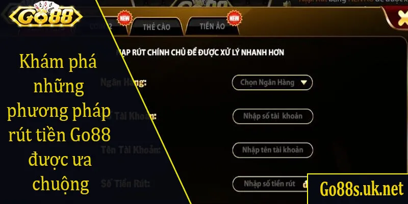 Khám phá những phương pháp rút tiền Go88 được ưa chuộng
