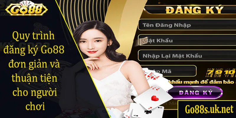 Quy trình đăng ký Go88 đơn giản và thuận tiện cho người chơi