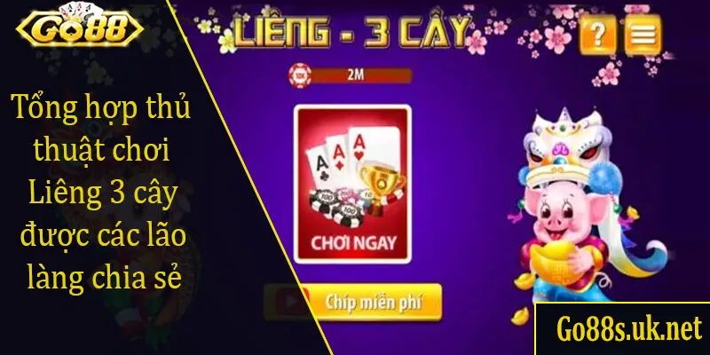 Tổng hợp thủ thuật chơi Liêng 3 cây được các lão làng chia sẻ